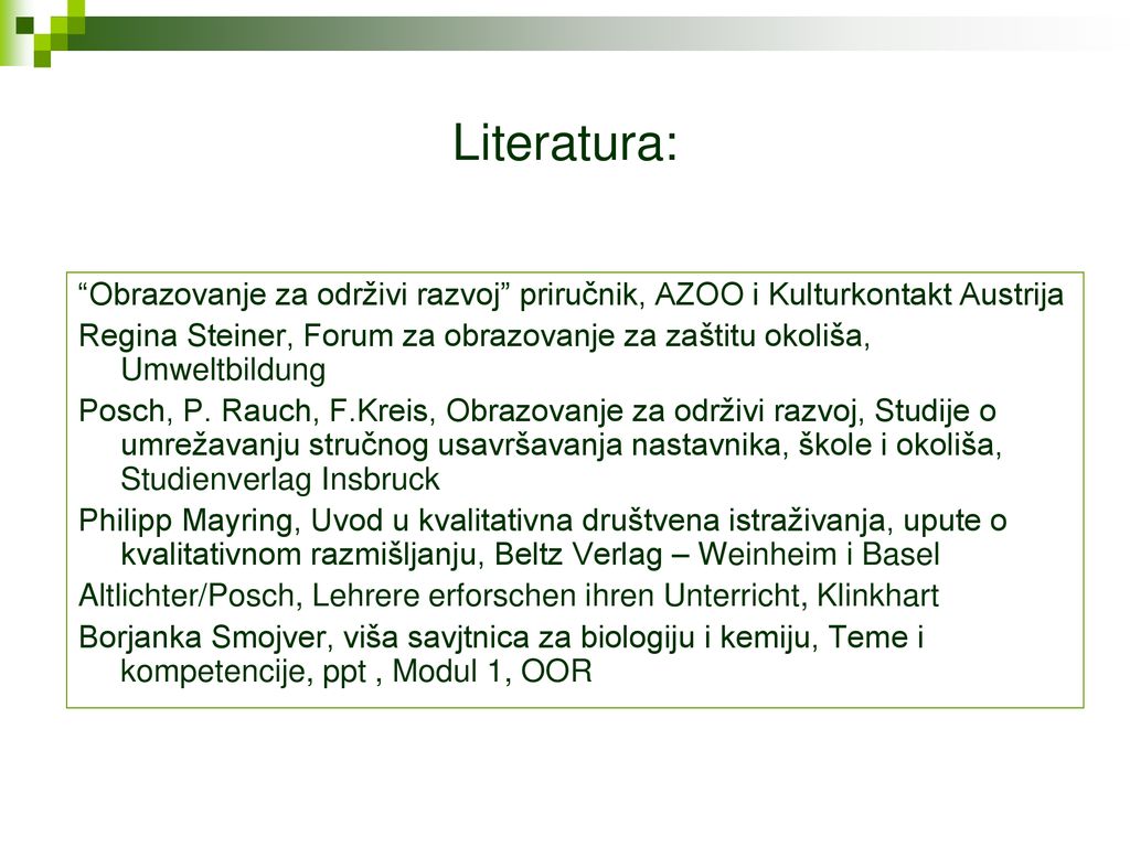 Literatura: Obrazovanje za održivi razvoj priručnik, AZOO i Kulturkontakt Austrija.
