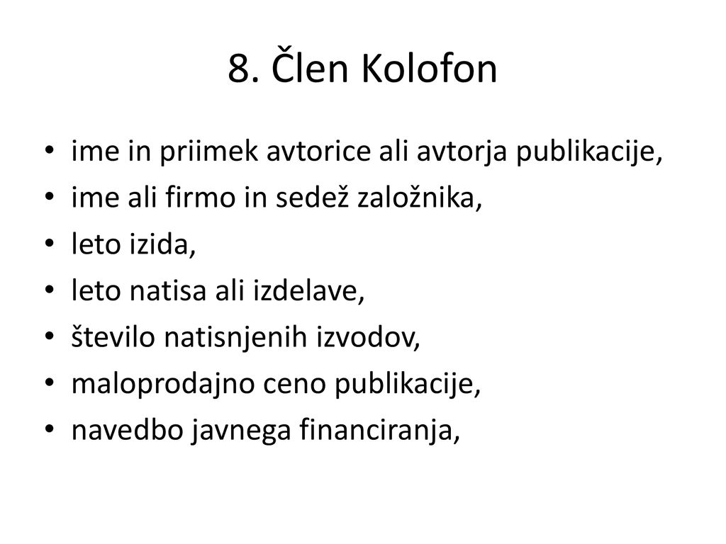 8. Člen Kolofon ime in priimek avtorice ali avtorja publikacije,