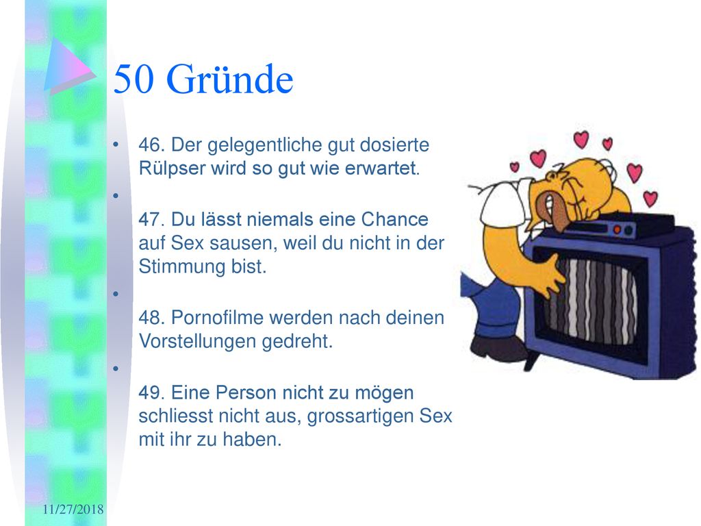 50 Gründe 46. Der gelegentliche gut dosierte Rülpser wird so gut wie erwartet.