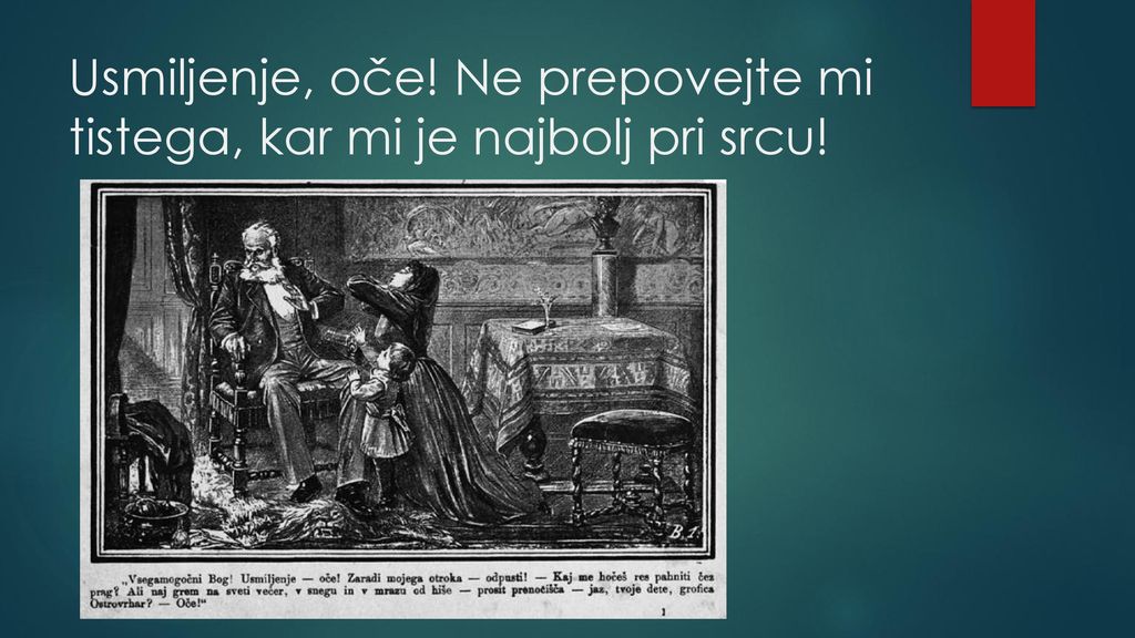 Usmiljenje, oče! Ne prepovejte mi tistega, kar mi je najbolj pri srcu!