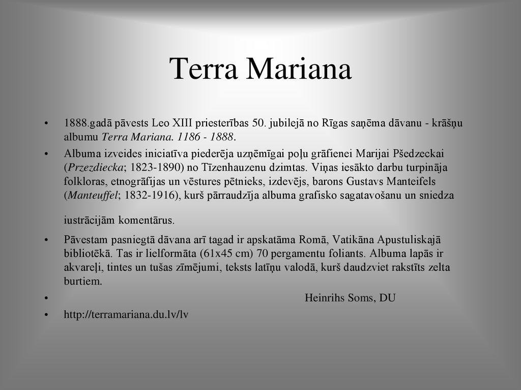 Terra Mariana 1888.gadā pāvests Leo XIII priesterības 50. jubilejā no Rīgas saņēma dāvanu - krāšņu albumu Terra Mariana