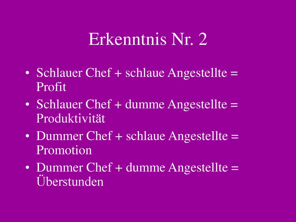 Erkenntnis Nr. 2 Schlauer Chef + schlaue Angestellte = Profit