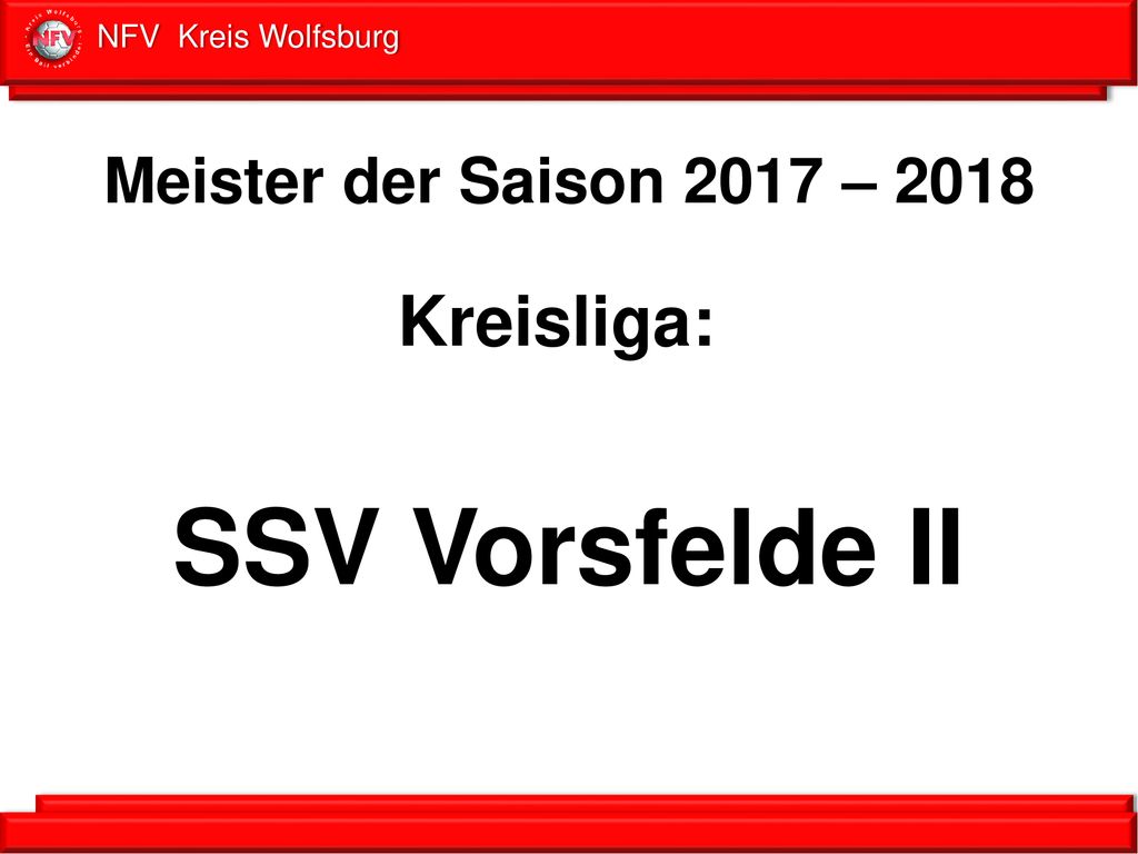 Meister der Saison 2017 – 2018 Kreisliga: SSV Vorsfelde II --