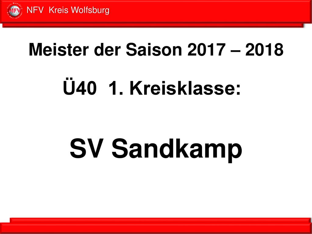 Meister der Saison 2017 – 2018 Ü40 1. Kreisklasse: SV Sandkamp --