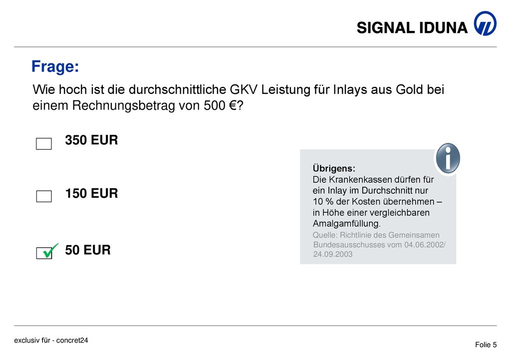 Frage: Wie hoch ist die durchschnittliche GKV Leistung für Inlays aus Gold bei einem Rechnungsbetrag von 500 €