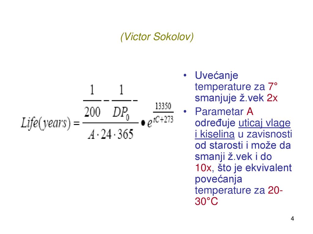 (Victor Sokolov) Uvećanje temperature za 7° smanjuje ž.vek 2x