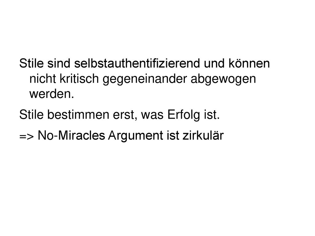 Stile sind selbstauthentifizierend und können nicht kritisch gegeneinander abgewogen werden.