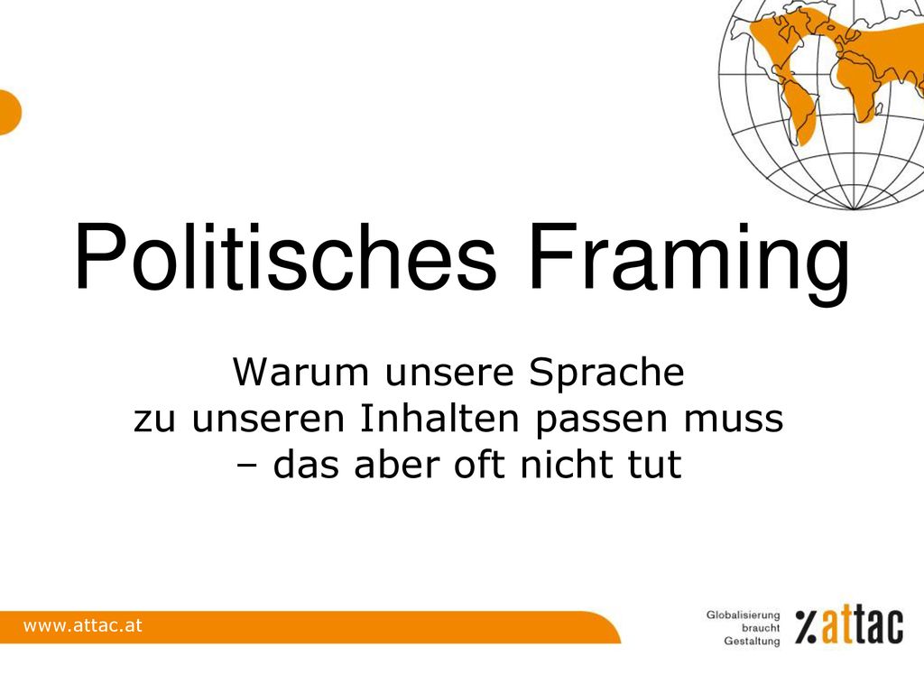 Politisches Framing Warum unsere Sprache zu unseren Inhalten passen muss – das aber oft nicht tut.