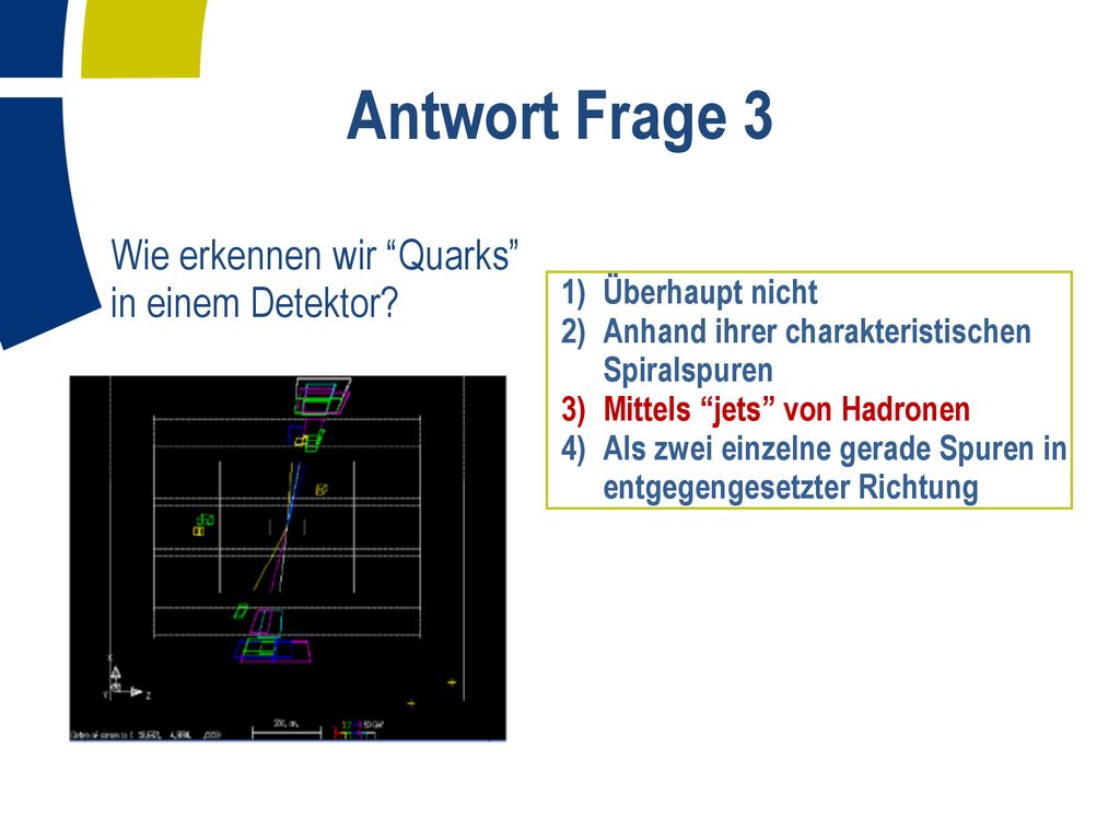 Antwort Frage 3 Wie erkennen wir Quarks in einem Detektor