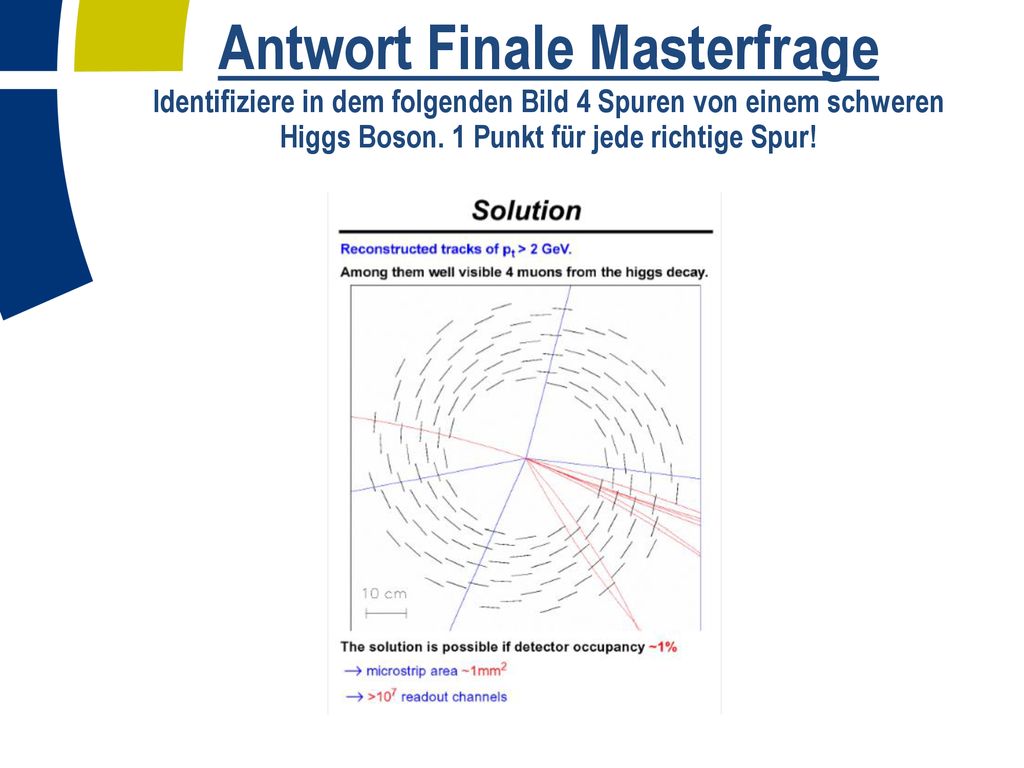 Antwort Finale Masterfrage Identifiziere in dem folgenden Bild 4 Spuren von einem schweren Higgs Boson.