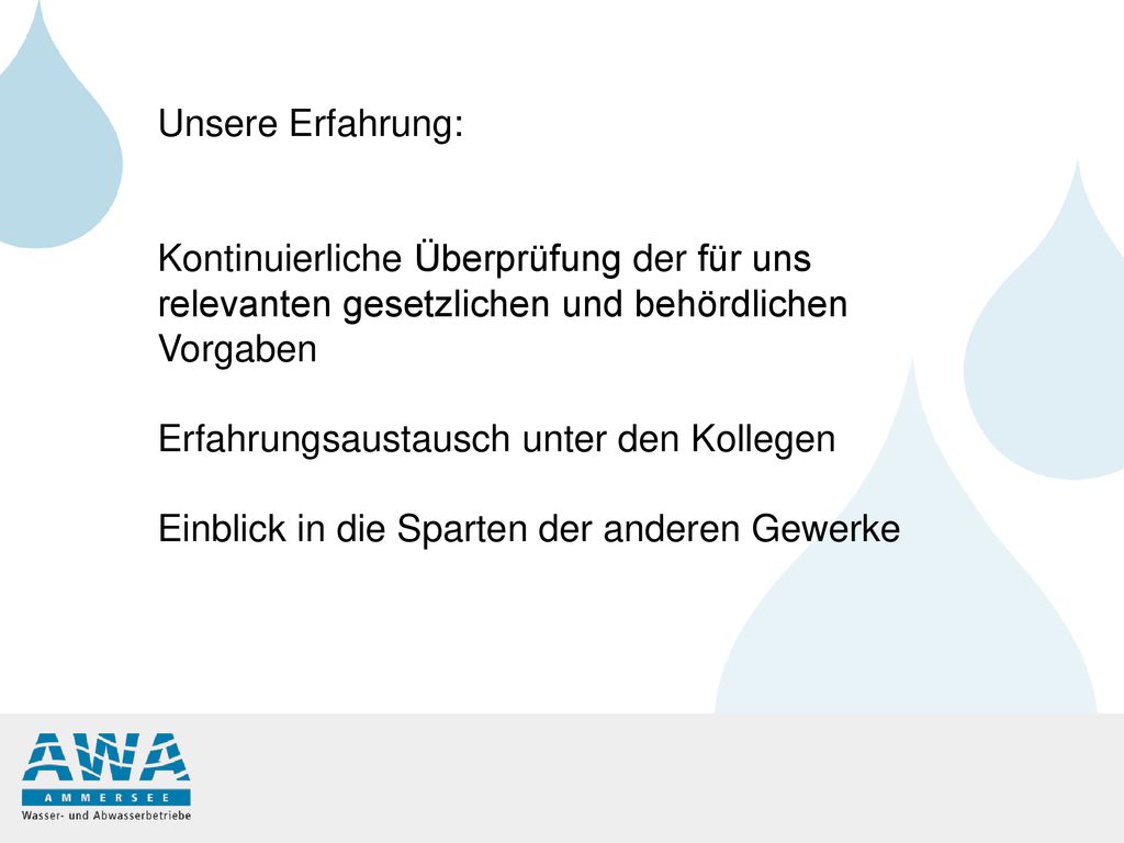 Unsere Erfahrung: Kontinuierliche Überprüfung der für uns relevanten gesetzlichen und behördlichen Vorgaben.