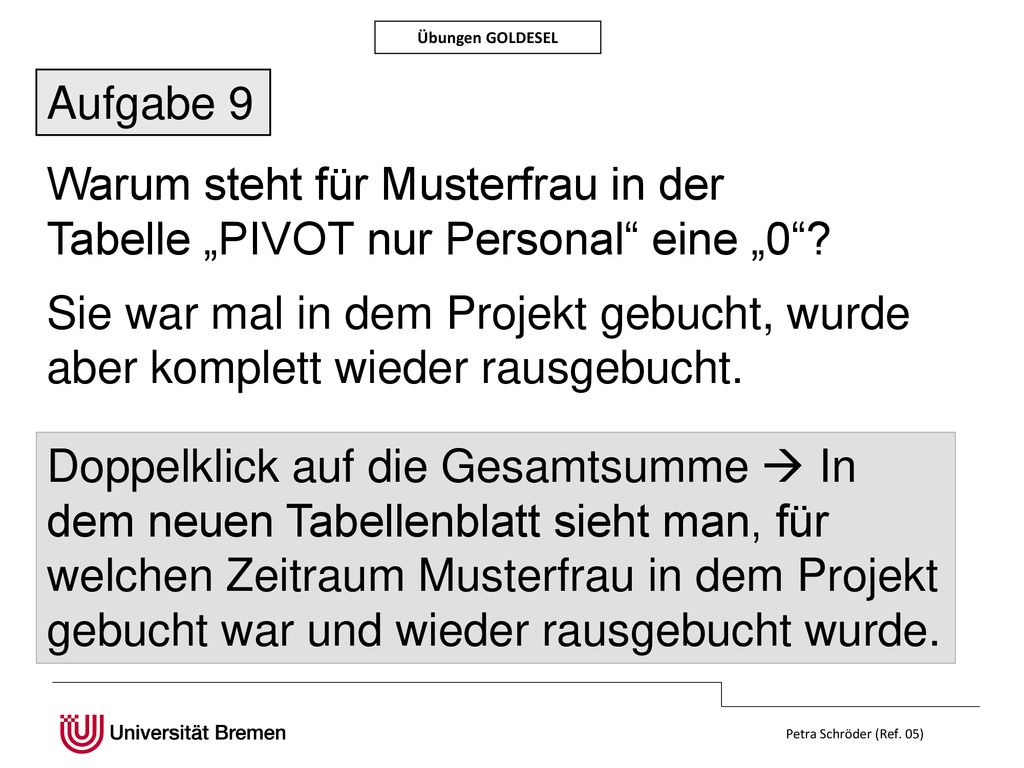 Übungen GOLDESEL Aufgabe 9. Warum steht für Musterfrau in der Tabelle „PIVOT nur Personal eine „0