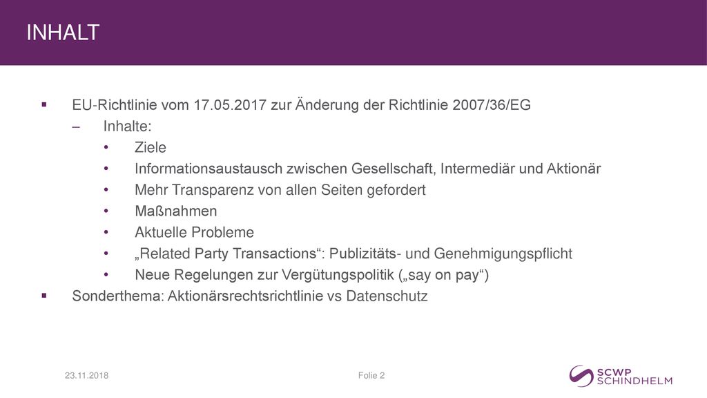 Inhalt EU-Richtlinie vom zur Änderung der Richtlinie 2007/36/EG. Inhalte: Ziele.
