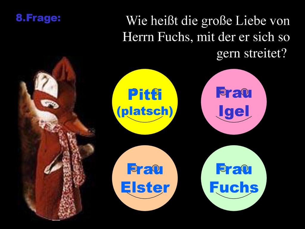 Pitti Frau Igel Frau Elster Frau Fuchs Wie heißt die große Liebe von