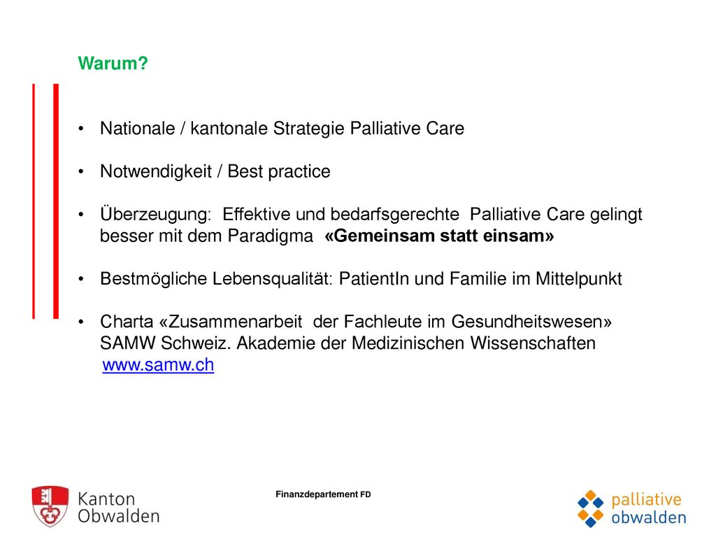 Warum Nationale / kantonale Strategie Palliative Care. Notwendigkeit / Best practice.