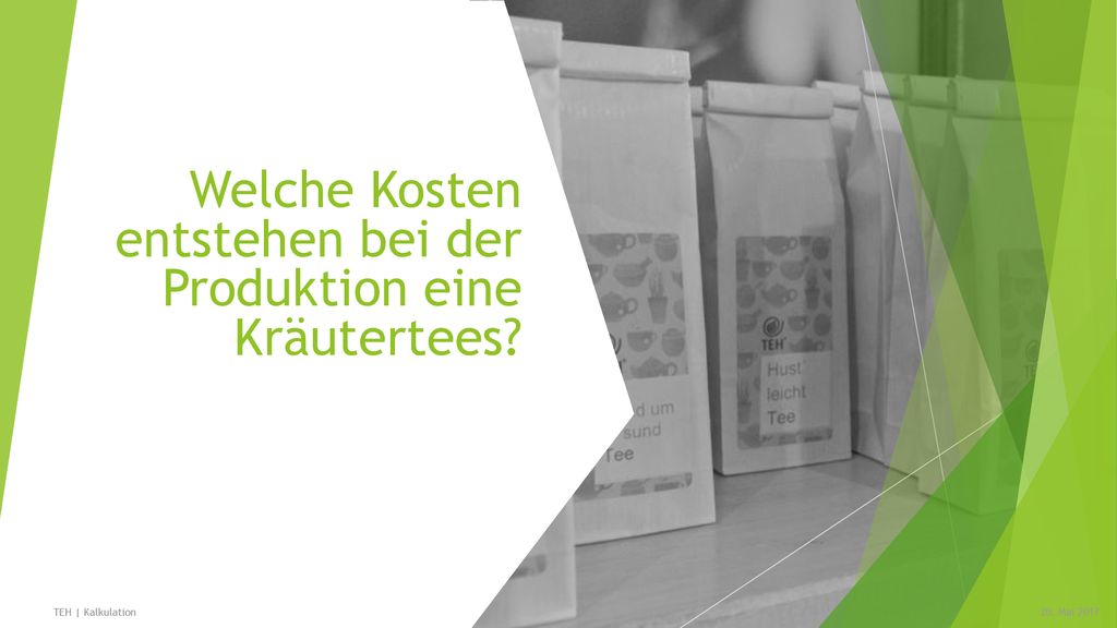 Welche Kosten entstehen bei der Produktion eine Kräutertees