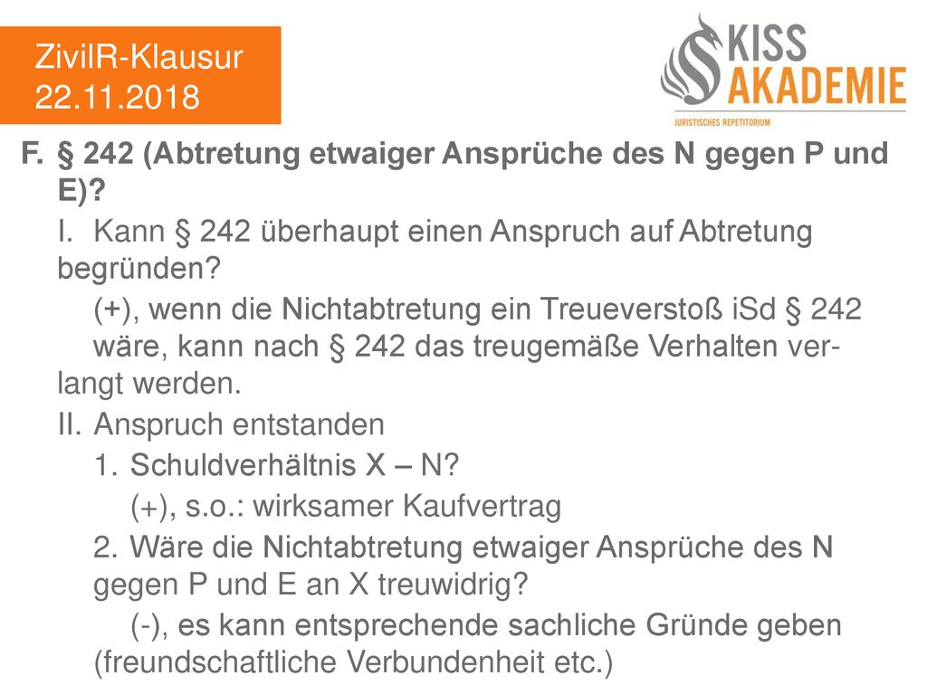 ZivilR-Klausur F. § 242 (Abtretung etwaiger Ansprüche des N gegen P und E)