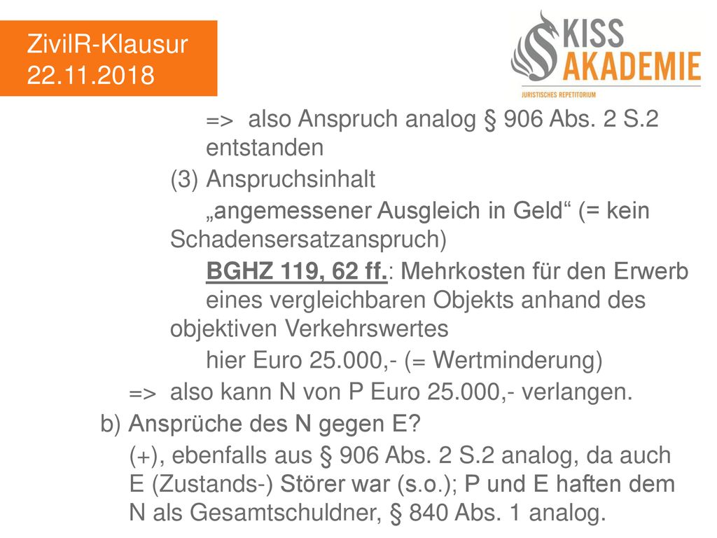 ZivilR-Klausur => also Anspruch analog § 906 Abs. 2 S.2 entstanden. (3) Anspruchsinhalt.
