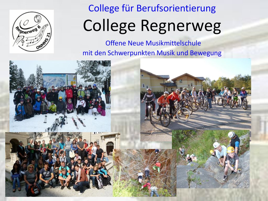 College für Berufsorientierung College Regnerweg Offene Neue Musikmittelschule mit den Schwerpunkten Musik und Bewegung