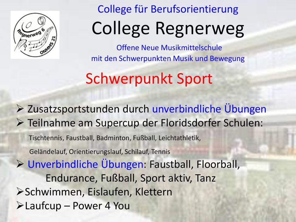 College für Berufsorientierung College Regnerweg Offene Neue Musikmittelschule mit den Schwerpunkten Musik und Bewegung