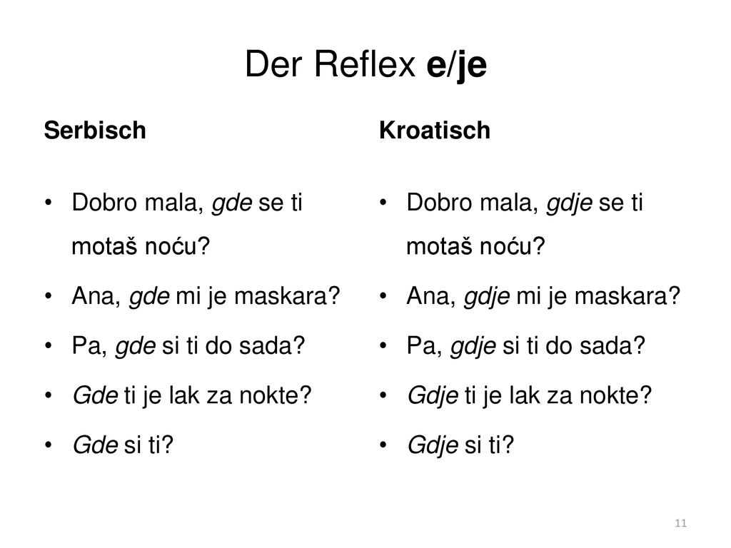 Der Reflex e/je Serbisch Kroatisch Dobro mala, gde se ti motaš noću
