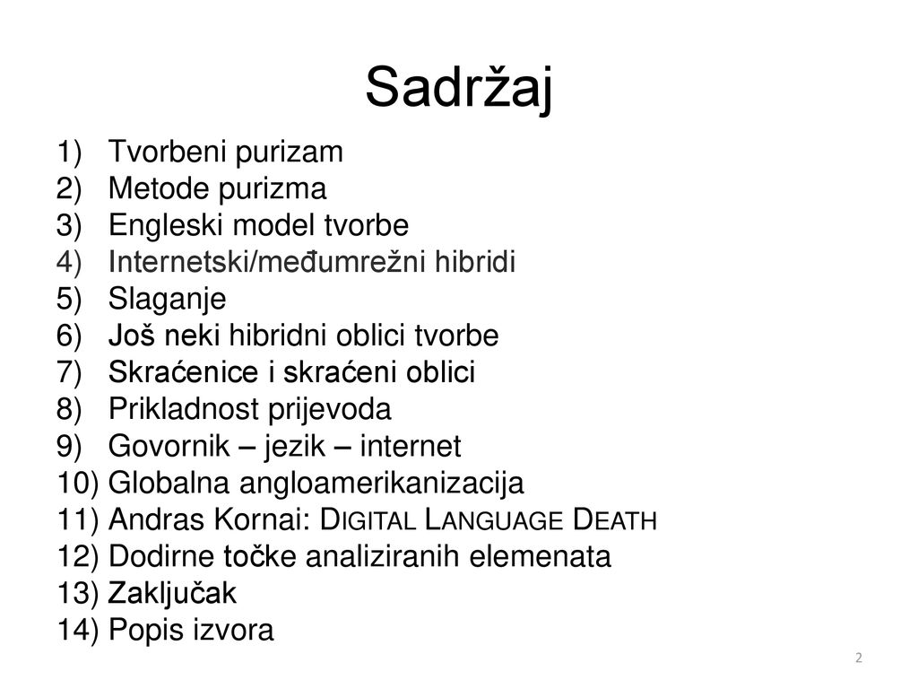 Sadržaj Tvorbeni purizam Metode purizma Engleski model tvorbe