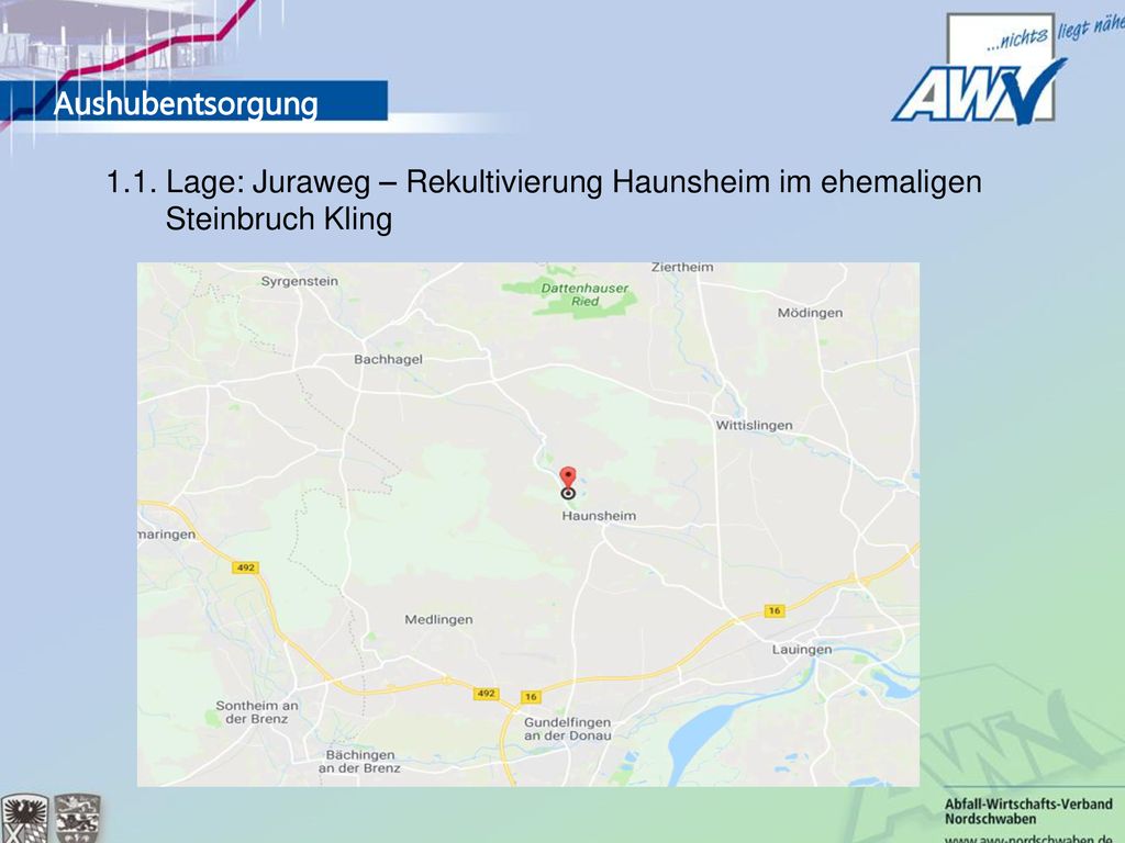 Aushubentsorgung 1.1. Lage: Juraweg – Rekultivierung Haunsheim im ehemaligen Steinbruch Kling