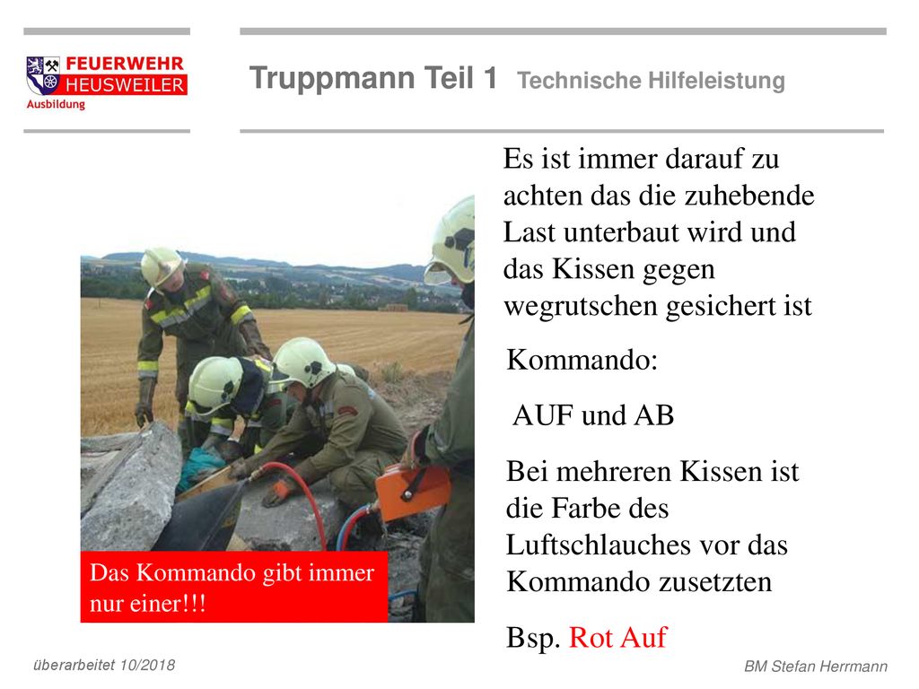 Es ist immer darauf zu achten das die zuhebende Last unterbaut wird und das Kissen gegen wegrutschen gesichert ist
