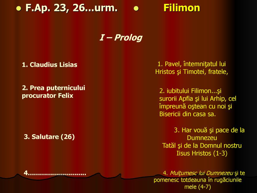 F.Ap. 23, 26...urm. Filimon I – Prolog 1. Claudius Lisias