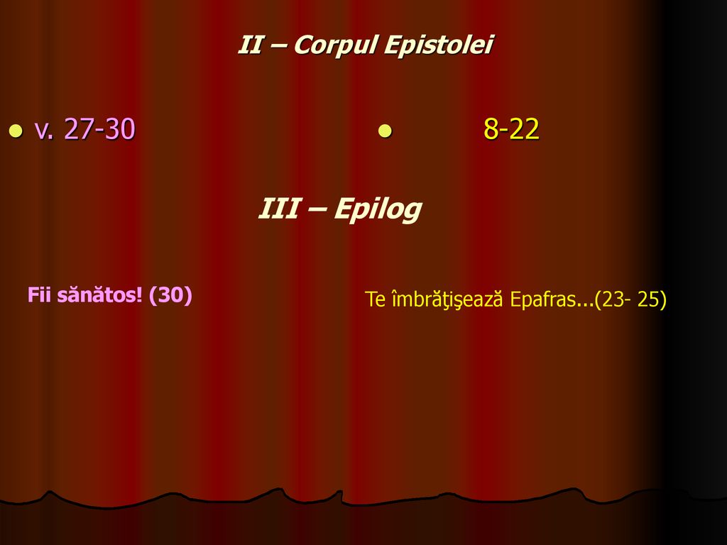 v III – Epilog II – Corpul Epistolei Fii sănătos! (30)