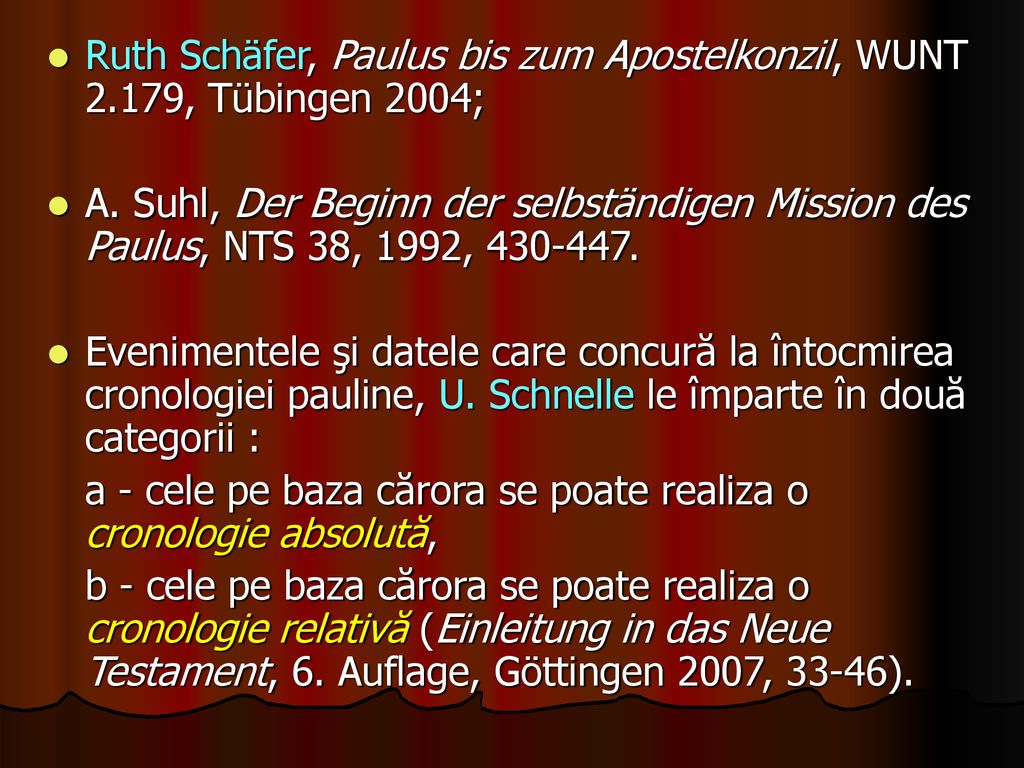 Ruth Schäfer, Paulus bis zum Apostelkonzil, WUNT 2.179, Tübingen 2004;