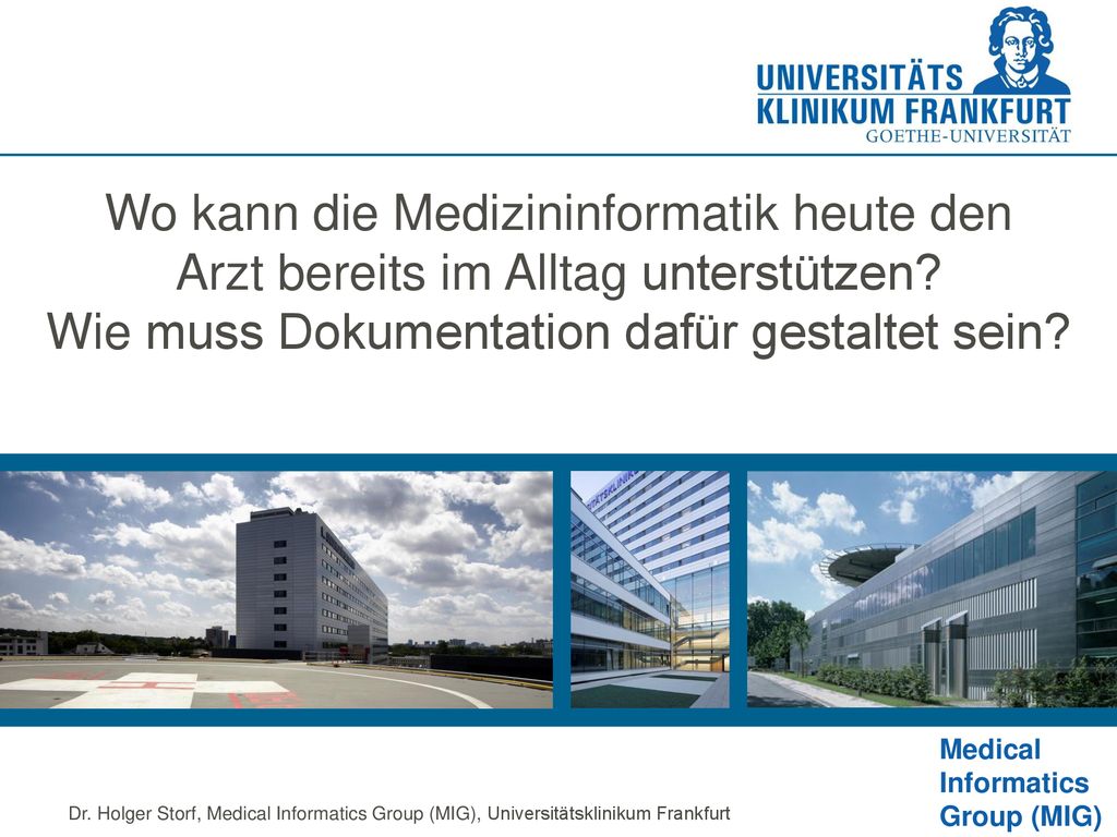 Wo kann die Medizininformatik heute den Arzt bereits im Alltag unterstützen Wie muss Dokumentation dafür gestaltet sein