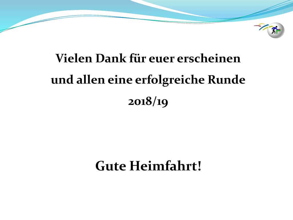 Vielen Dank für euer erscheinen und allen eine erfolgreiche Runde