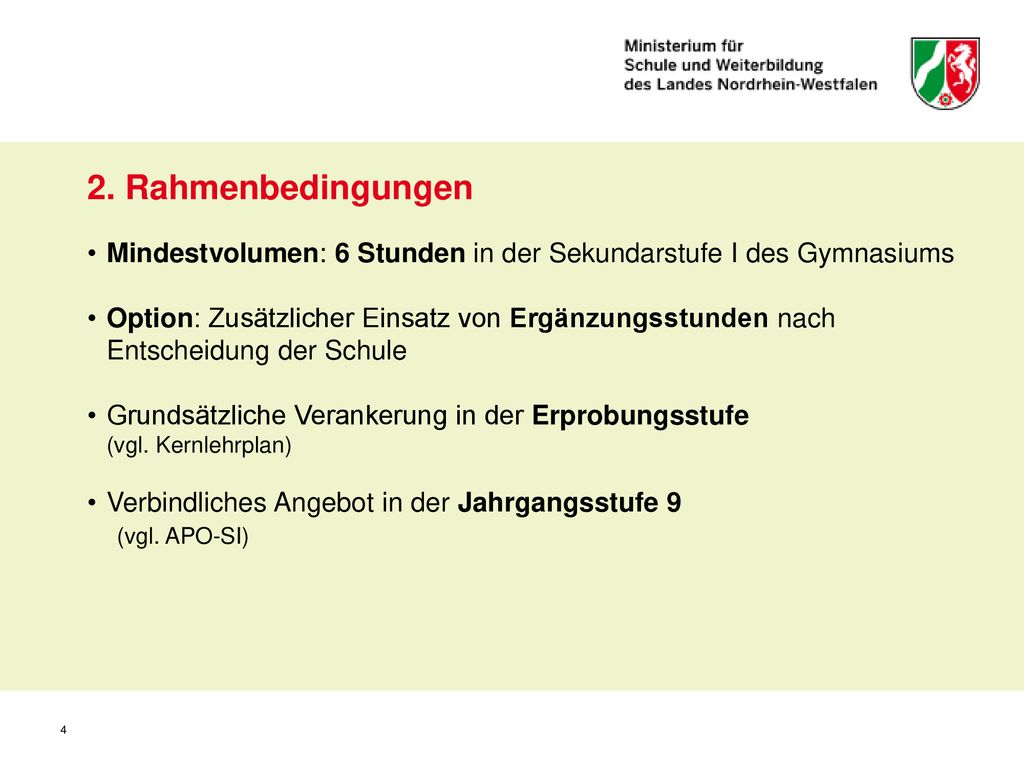 2. Rahmenbedingungen Mindestvolumen: 6 Stunden in der Sekundarstufe I des Gymnasiums.