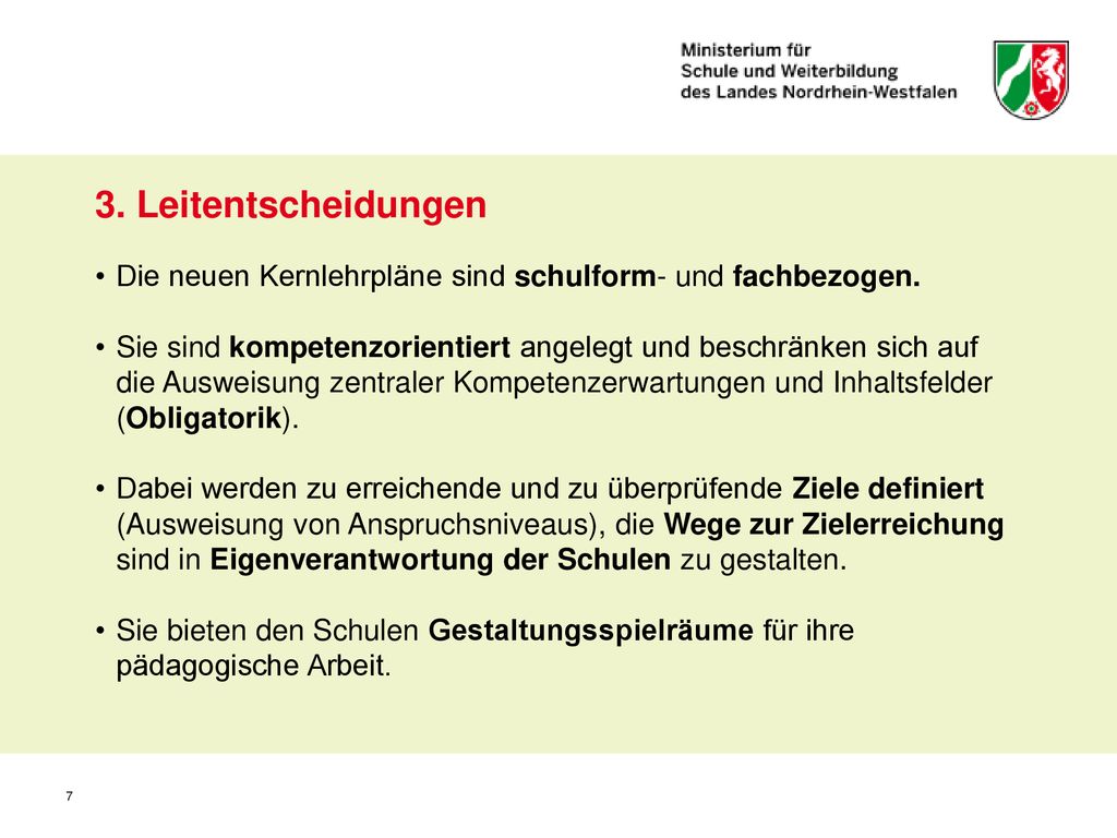 3. Leitentscheidungen Die neuen Kernlehrpläne sind schulform- und fachbezogen.