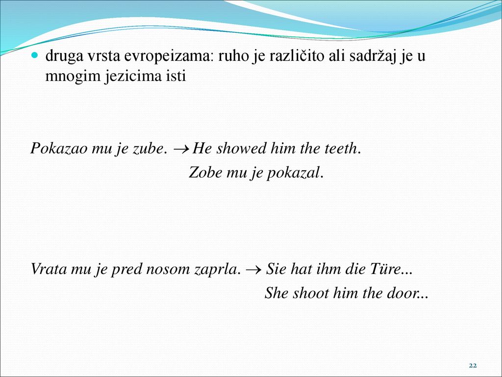 druga vrsta evropeizama: ruho je različito ali sadržaj je u mnogim jezicima isti