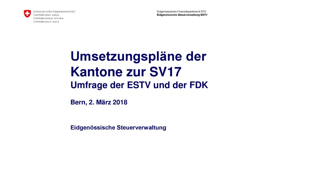 Umsetzungspläne der Kantone zur SV17 Umfrage der ESTV und der FDK Bern, 2.