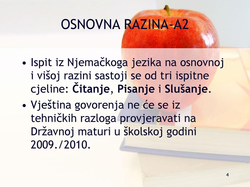 OSNOVNA RAZINA-A2 Ispit iz Njemačkoga jezika na osnovnoj i višoj razini sastoji se od tri ispitne cjeline: Čitanje, Pisanje i Slušanje.