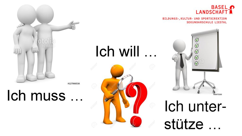 Ich will … Ich muss … Ich unter- stütze …