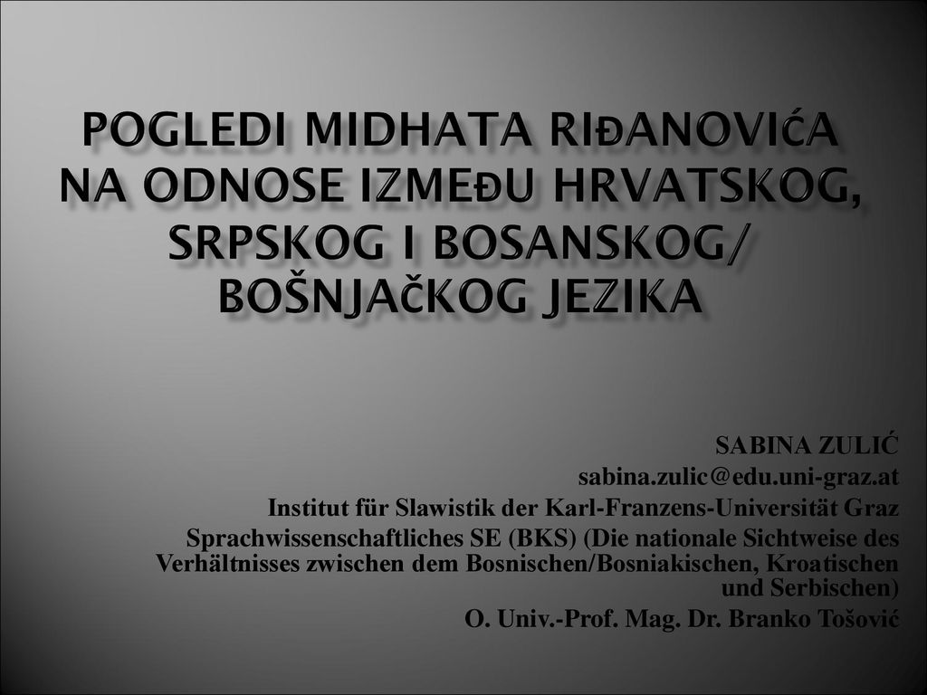 Pogledi midhata riđanovića na ODNOSE IZMEĐU HRVATSKOG, SRPSKOG I BOSANSKOG/ BOŠNJAČKOG JEZIKA