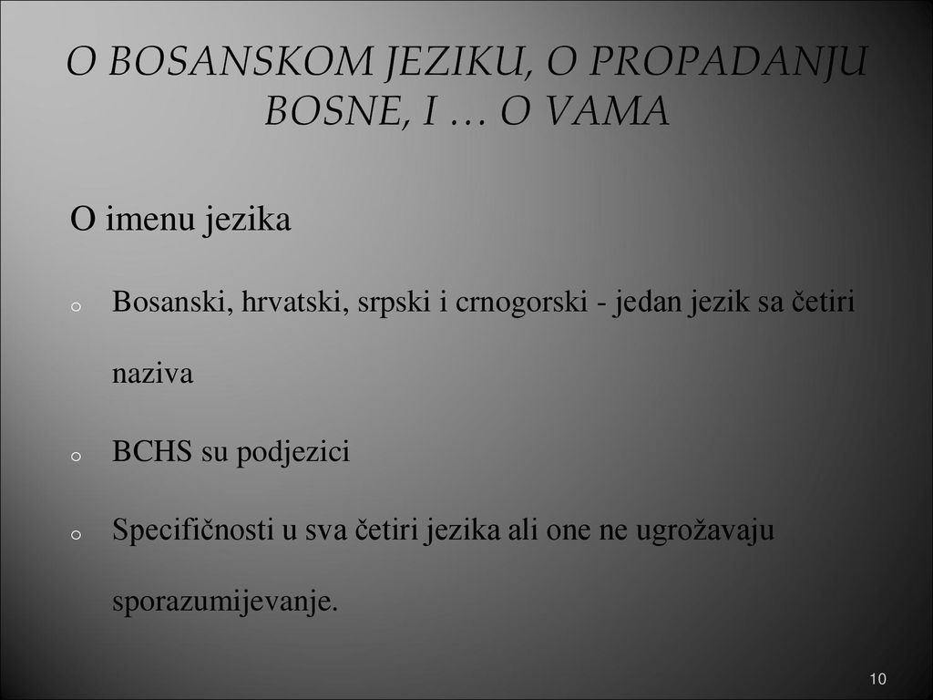 O BOSANSKOM JEZIKU, O PROPADANJU BOSNE, I … O VAMA