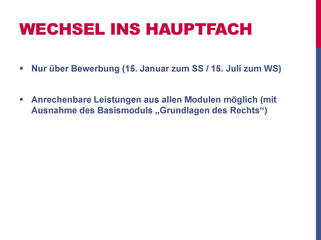 Wechsel ins Hauptfach Nur über Bewerbung (15. Januar zum SS / 15. Juli zum WS)