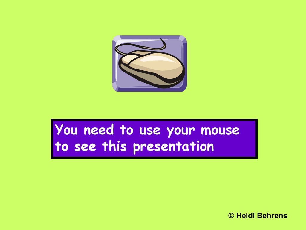 You need to use your mouse to see this presentation