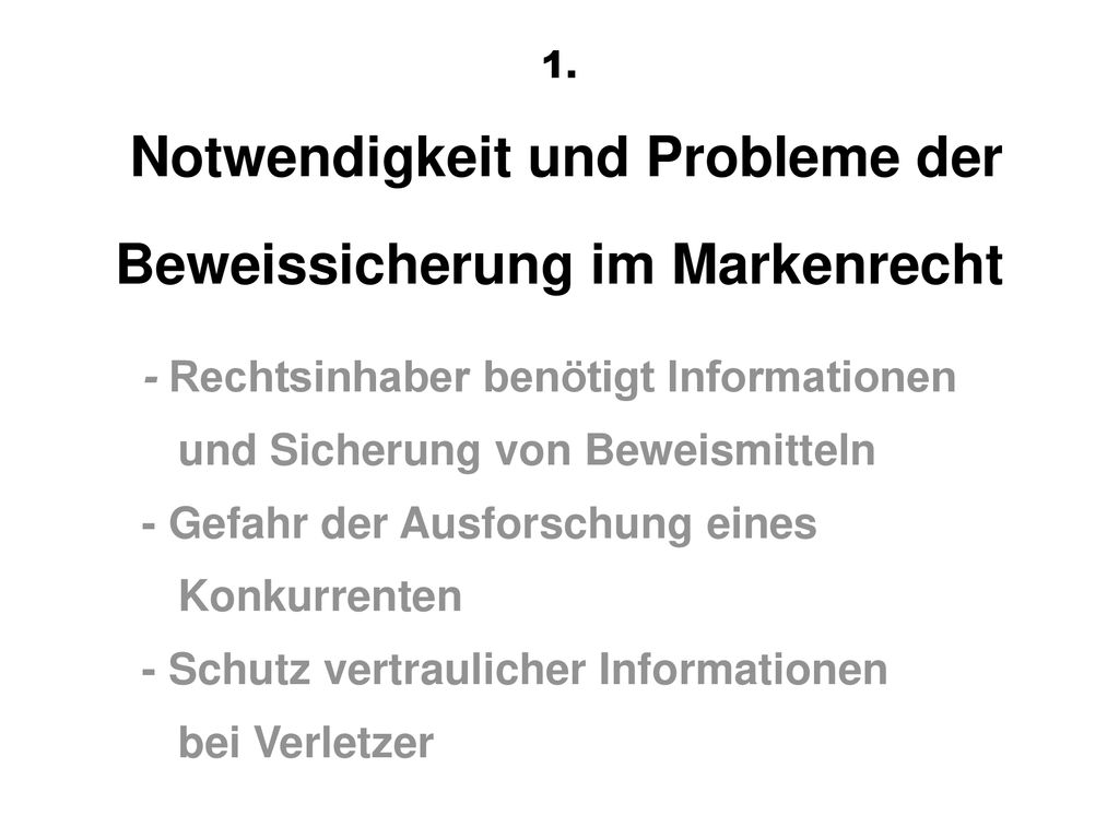 1. Notwendigkeit und Probleme der Beweissicherung im Markenrecht