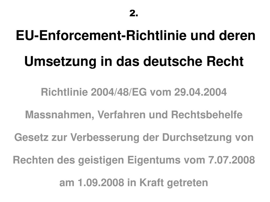 2. EU-Enforcement-Richtlinie und deren Umsetzung in das deutsche Recht