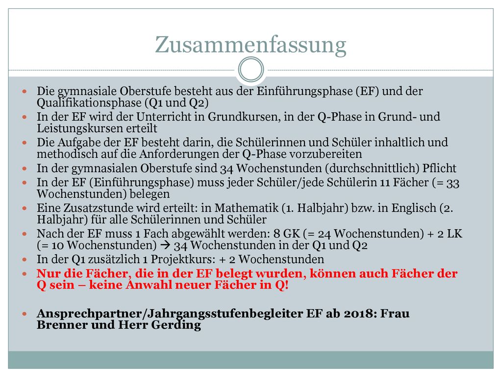 Zusammenfassung Die gymnasiale Oberstufe besteht aus der Einführungsphase (EF) und der Qualifikationsphase (Q1 und Q2)