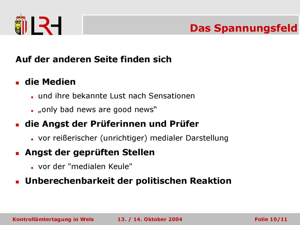 Das Spannungsfeld Auf der anderen Seite finden sich die Medien