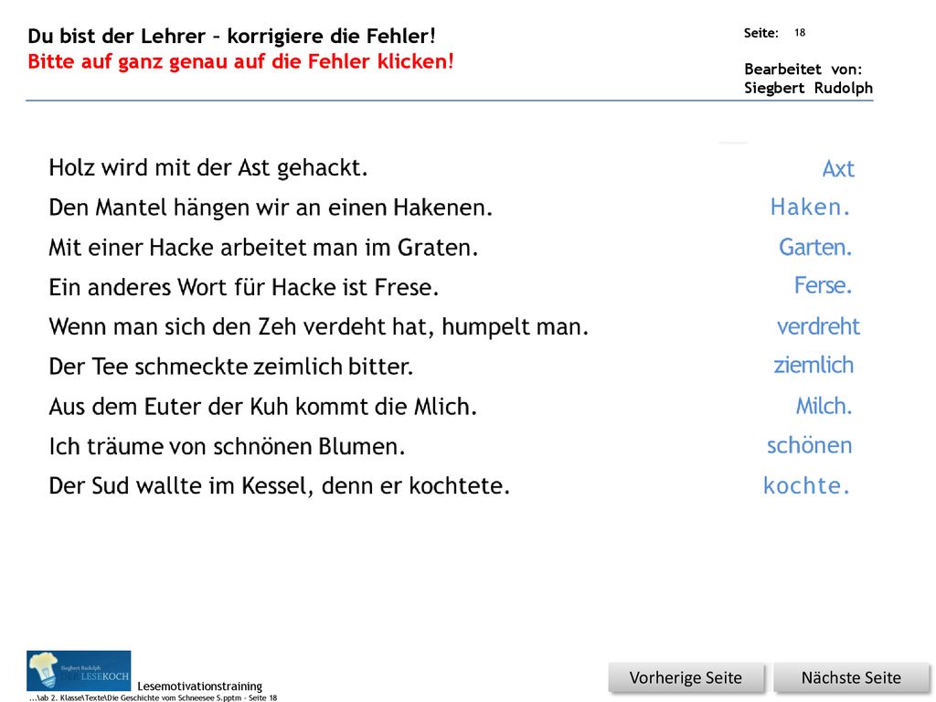 Holz wird mit der Ast gehackt. Den Mantel hängen wir an einen Hakenen.