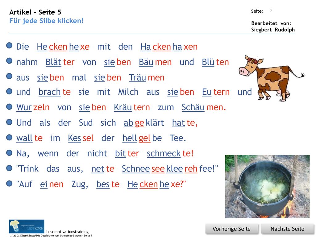 Die He cken he xe mit den Ha cken ha xen nahm Blät ter von sie ben Bäu