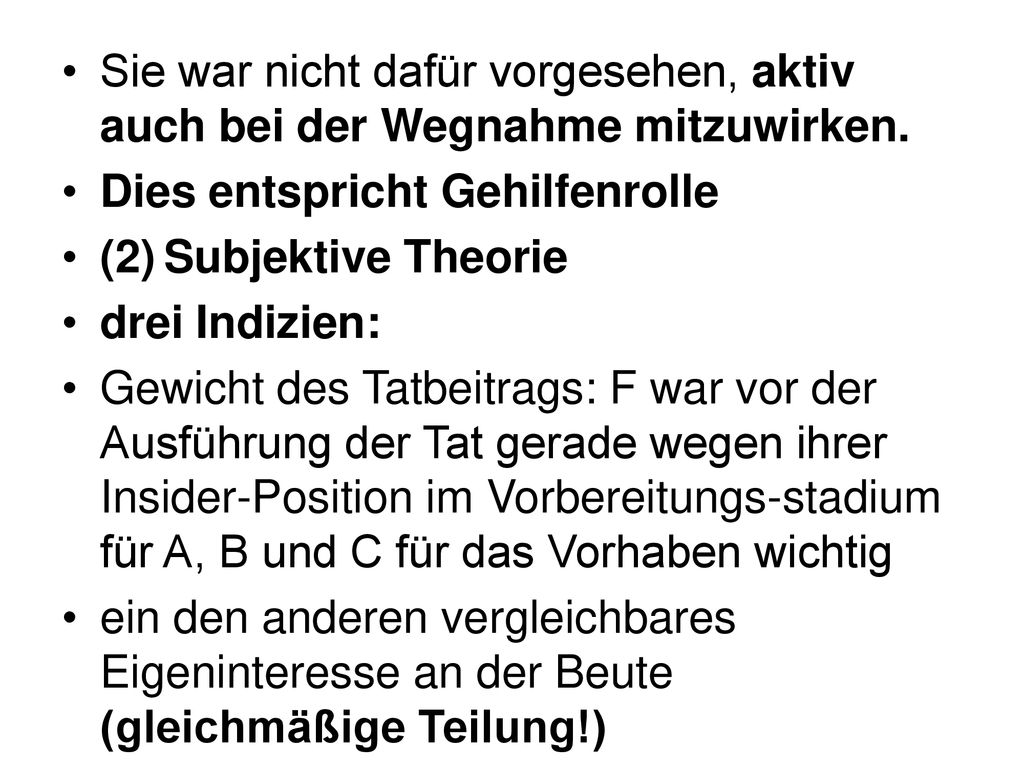 Sie war nicht dafür vorgesehen, aktiv auch bei der Wegnahme mitzuwirken.